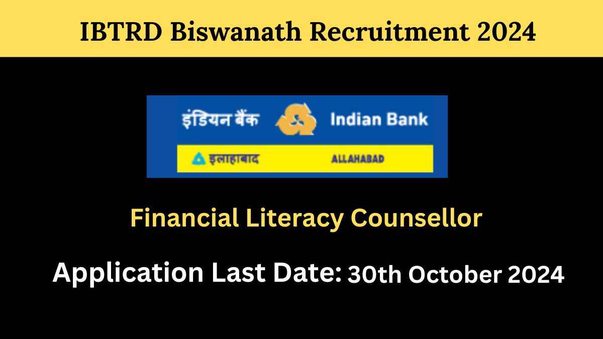 IBTRD Biswanath Recruitment 2024